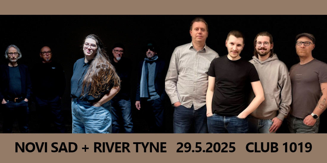 NOVI SAD + RIVER TYNE live im Club 1019 in Wien